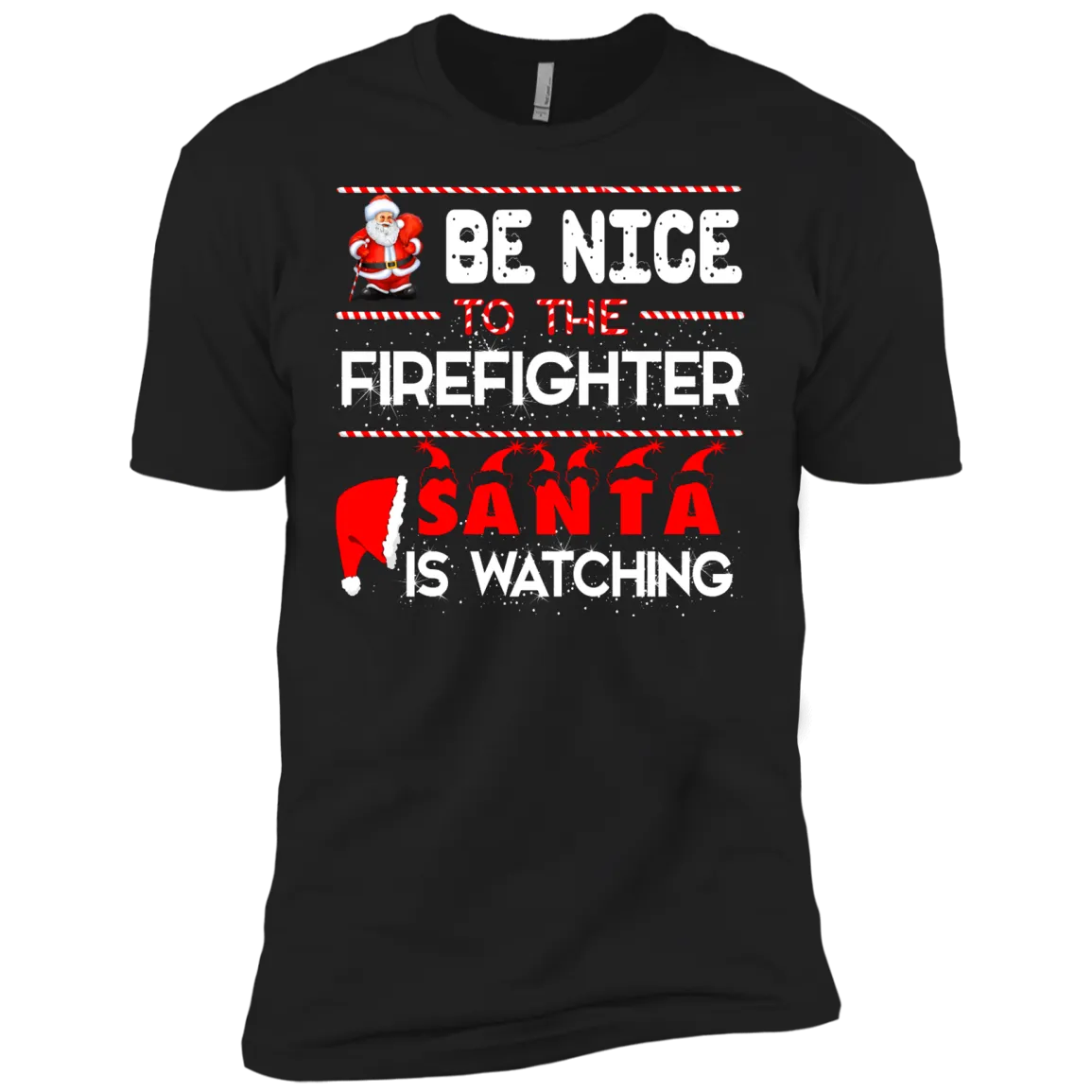 Be Nice To The Firefighter Santa is Watching Shirt, Hoodie, Tank