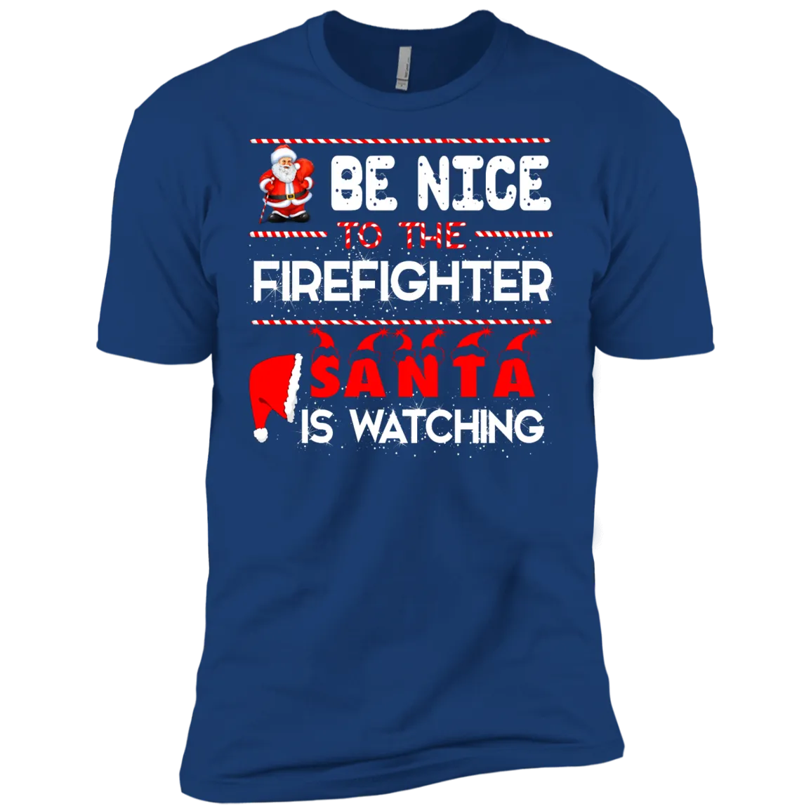 Be Nice To The Firefighter Santa is Watching Shirt, Hoodie, Tank